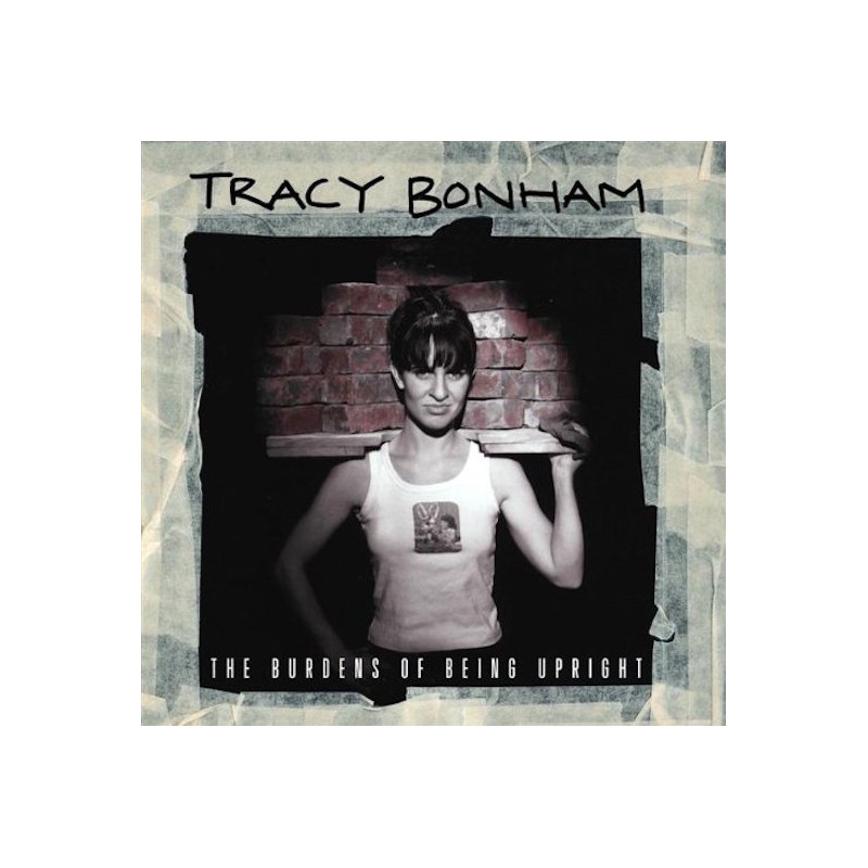 TRACY BONHAM-THE BURDENS OF BEING UPRIGHT CD
