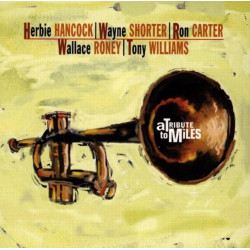 HERBIE HANCOCK-WAYNE SHORTER-RON CARTER-WALLACE RONEY-TONY WILLIAMS-A TRIBUTE TO MILES CD