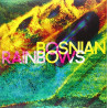 BOSNIAN RAINBOWS-BOSNIAN RAINBOWS VINYL 4250795600251