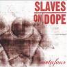 SLAVES ON DOPE-METAFOUR CD