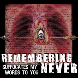 REMEMBERING NEVER-SUFFOCATES MY WORDS TO YOU CD