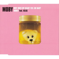 MOBY FEAT. KELIS-WHY DOES MY HEART FEEL SO BAD?-HONEY CD