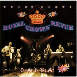 ROYAL CROWN REVUE-CAUGHT IN THE ACT (LIVE) CD