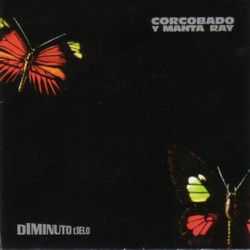 CORCOBADO Y MANTA RAY-DIMINUTO CIELO CD A-009CD