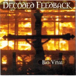 DECODED FEEDBACK-BIO-VITAL  CD 782388010122