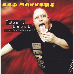 BAD MANNERS–DON'T KNOCK THE BALDHEAD! CD. 8430106000925