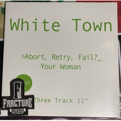 WHITE TOWN–ABORT, RETRY, FAIL?_ YOUR WOMAN VINYL 4050538526035