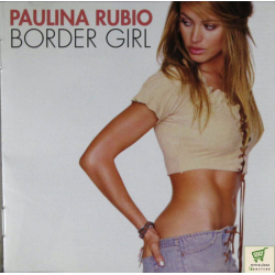 PAULINA RUBIO‎–BORDER GIRL CD .044001861529