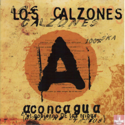 LOS CALZONES ROTOS–ACONCAGUA (EL GOBIERNO DE LAS TRIBUS) CD 731453369825