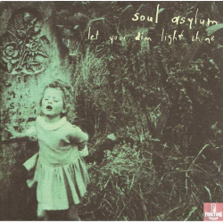 SOUL ASYLUM - LET YOUR DIM LIGHT SHINE CD 074645761626