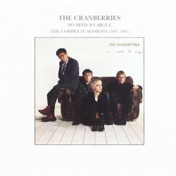 THE CRANBERRIES-NO NEED TO ARGUE-THE COMPLETE SESSIONS 94-95 CD 044006309026